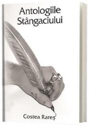 Antologiile Stangaciului - Rares Costea (ISBN: 9786069457764)