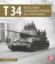 Wolfgang Fleischer - T 34 - Wolfgang Fleischer (ISBN: 9783613041172)