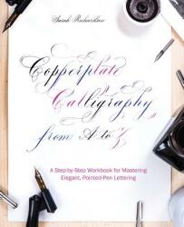 Copperplate Calligraphy From A To Z - Sarah Richardson (2018)