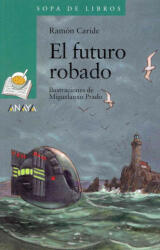 El futuro robado - Ramón Caride Ogando, Miguelanxo Prado, María Jesús Fernández Fernández (ISBN: 9788466795128)