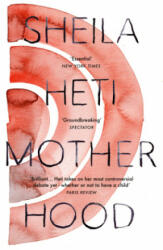 Motherhood - Sheila Heti (ISBN: 9780099592846)
