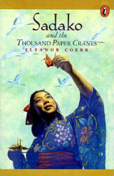 Sadako and the Thousand Paper Cranes - Eleanor Coerr (1999)