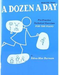 A DOZEN A DAY BOOK ONE, PRIMARY. PRE-PRACTICE TECHNICAL EXERCISES FOR PIANO (ISBN: 9786310204659)