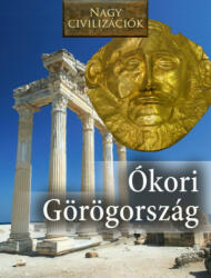 NAGY CIVILIZÁCIÓK SOROZAT - 1. ÓKORI GÖRÖGORSZÁG (2019)