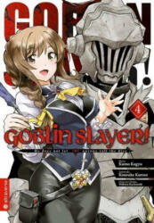 Goblin Slayer! 04 - Kumo Kagyu, Kousuke Kurose, Noboru Kannatuki (ISBN: 9783963580529)