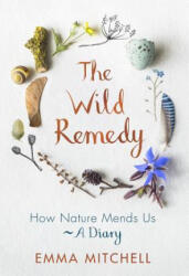 Wild Remedy - Emma Mitchell (ISBN: 9781789290424)