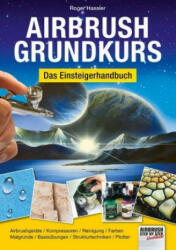 Airbrush-Grundkurs - Roger Hassler (ISBN: 9783941656536)