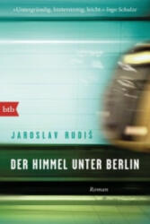 Der Himmel unter Berlin - Jaroslav Rudiš (ISBN: 9783442713318)