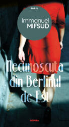 Necunoscuta din Berlinul de Est (ISBN: 9786064304339)