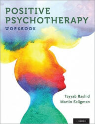 Positive Psychotherapy - Tayyab Rashid, Martin Seligman (ISBN: 9780190920241)