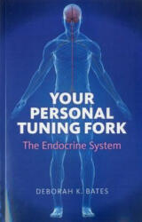 Your Personal Tuning Fork: The Endocrine System - Deborah Bates (ISBN: 9781846945038)
