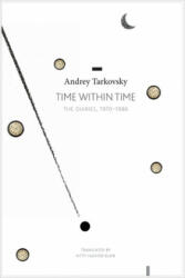Time within Time - Andrei Tarkovsky, Kitty Hunter-Blair (ISBN: 9780857424921)