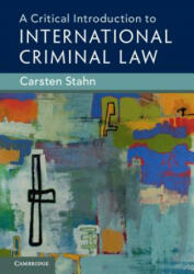 Critical Introduction to International Criminal Law - Carsten (Universiteit Leiden) Stahn (ISBN: 9781108436397)