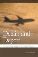 Detain and Deport: The Chaotic U. S. Immigration Enforcement Regime (ISBN: 9780820354637)