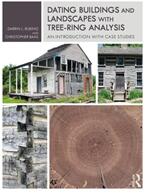 Dating Buildings and Landscapes with Tree-Ring Analysis: An Introduction with Case Studies (2019)