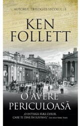 O avere periculoasa - Ken Follett (ISBN: 9786060061830)