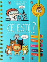 Spune-mi! Ce este - Larousse (ISBN: 9786060061144)