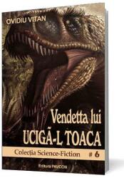 Vendetta lui Ucigă-l Toaca (ISBN: 9786069422229)