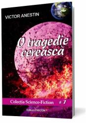 O tragedie cereasca - Victor Anestin (ISBN: 9786068879109)