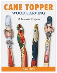 Cane Topper Wood Carving (ISBN: 9781565239593)