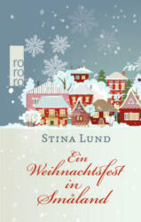 Ein Weihnachtsfest in Småland - Stina Lund (ISBN: 9783499275487)