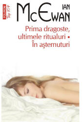 Prima dragoste, ultimele ritualuri. In asternuturi - Ian McEwan (ISBN: 9789734677658)