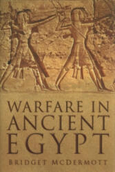 Warfare in Ancient Egypt - Bridget McDermott (ISBN: 9780750932912)