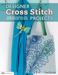 Designer Cross Stitch Projects - Editors of Crossstitcher Magazine, Emily Peacock, Felicity Hall, Mr. X Stitch, Lesley Teare (ISBN: 9781574217216)