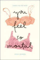 You Feel So Mortal - Peggy Shinner (ISBN: 9780226105277)
