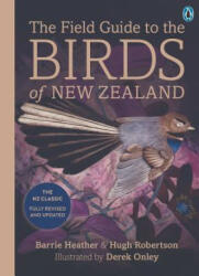 The Field Guide to the Birds of New Zealand - Hugh Robertson, Barrie Heather (ISBN: 9780143570929)