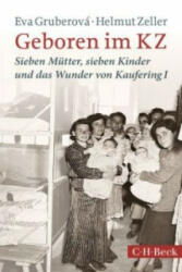 Geboren im KZ - Eva Gruberová, Helmut Zeller (ISBN: 9783406690839)
