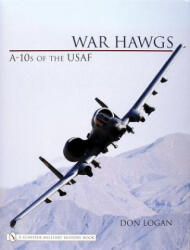War Hawgs: A-10s of the USAF - Don R. Logan (ISBN: 9780764325861)