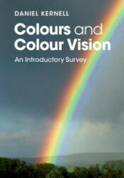Colours and Colour Vision - Daniel Kernell (ISBN: 9781107443549)