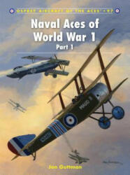 Naval Aces of World War 1 Part I - Jon Guttman (2011)