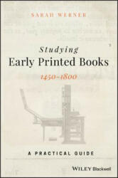 Studying Early Printed Books 1450-1800: A Practical Guide (ISBN: 9781119049968)