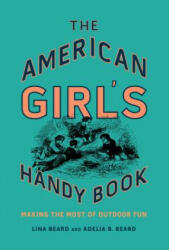 American Girl's Handy Book - Lina Beard (ISBN: 9781493036790)