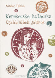Kerekecske kutacska - Újabb ölbeli játékok (ISBN: 9786155927010)
