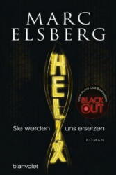 HELIX - Sie werden uns ersetzen - Marc Elsberg (ISBN: 9783734105579)