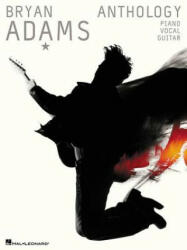 ADAMS BRYAN ANTHOLOGY PVG - BRYAN ADAMS (ISBN: 9780634031748)