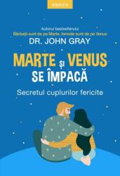 Marte si Venus se impaca - John Gray (ISBN: 9786063334559)