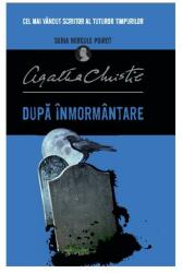Dupa inmormantare. Seria Hercule Poirot - Agatha Christie (ISBN: 9786063332043)