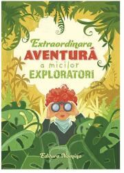 Extraordinara aventură a micilor exploratori (ISBN: 9786065357785)