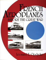 French Aeroplanes Before the Great War (ISBN: 9780764307522)