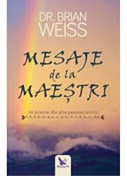 Mesaje de la maestri. Sa folosim din plin puterea iubirii. Editie revizuita - Brian L. Weiss (ISBN: 9786066392419)
