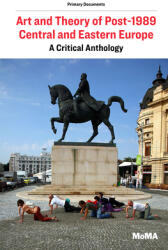 Art and Theory of Post-1989 Central and Eastern Europe: A Critical Anthology (ISBN: 9781633450646)