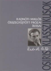 Radnóti Miklós összegyűjtött prózai írásai (2007)