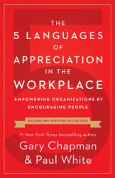 5 Languages of Appreciation in the Workplace - Gary Chapman, Paul White (ISBN: 9780802418401)