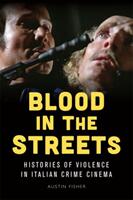 Blood in the Streets - Austin Fisher (ISBN: 9781474411721)