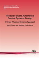 Resource-Aware Automotive Control Systems Design: A Cyber-Physical Systems Approach (ISBN: 9781680832389)