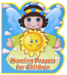 Morning Prayers for Children (ISBN: 9781937913854)